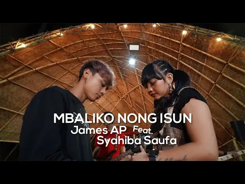 Download MP3 James AP Ft. Syahiba Saufa - Mbaliko Nong Isun (Koplo Version) - (Official Music Video)