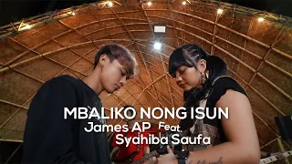 Lirik Lagu Mbaliko Nong Isun - James AP Ft. Syahiba Saufa