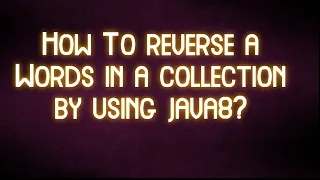How To reverse a Word in a collection by using java8