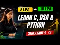 Learn C DSA Python 2 LPA to 10 LPA Roadmap Crack MNC Interviews in 2026