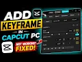 How to Add Keyframe In Capcut PC CapCut Keyframe Not Working FIXED