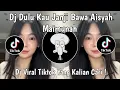 DJ DULU KAU JANJI BAWA AISYAH MAIMUNAH | DJ BANG JONO X AISYAH MAIMUNAH VIRAL TIKTOK TERBARU 2025 !