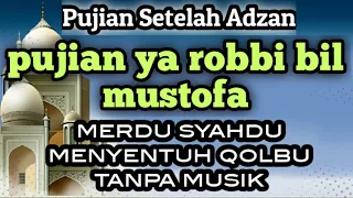 Download pujian ya robbi bil mustofa MP3