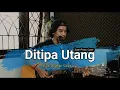 Download Lagu DITIPA UTANG - COVER BY IWAN FHENO X COVERPEDIA