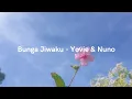 Download Lagu Bunga Jiwaku - Yovie \u0026 Nuno (Lyrics) || Bawalah aku ke dalam~