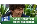 Download Lagu A Praça É Nossa (30/07/15) - Sangue fala sobre relacionamento com mulheres