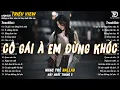 Download Lagu Nhạc Trẻ Ballad Hot Nhất 2025 | Top 15 Ca Khúc Về Nỗi Đau Tình Yêu Hot Trend | Cô Gái À Em Đừng Khóc