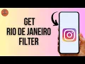 How to get the Rio de Janeiro filter on Instagram
