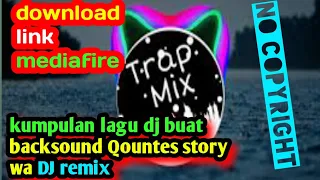 Download Kumpulan lagu dj backsound story wa 30 detik MP3