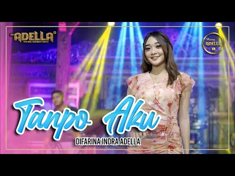 Download MP3 TANPO AKU - Difarina Indra Adella - OM ADELLA