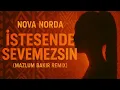Nova Norda - İstesende Sevemezsin (Mazlum Bakir Remix )