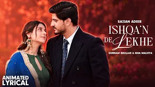 Ishqa'n De Lekhe (Animated Lyrical) | Sajjan Adeeb | Gurnam Bhullar | Isha Malviya
