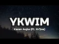 Karan Aujla(Ft. Kr$na) - YKWIM (Lyrics)