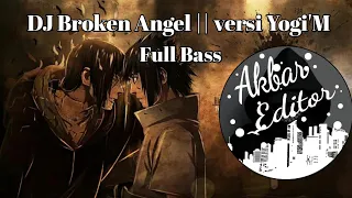 Download DJ Broken Angel || Yogi'M (Full Bass) MP3