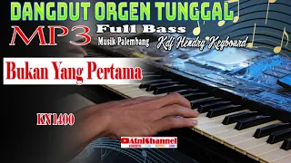 Download Bukan Yang Pertama MP3 Dangdut Orgen Tunggal Full Bass Kdj Hendry Keyboard MP3