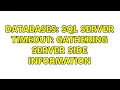 Databases SQL Server Timeout Gathering server side information 2 Solutions