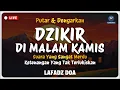 Lagu Dzikir Malam Sebelum Tidur - Dzikir Malam Kamis Merdu Menyejukkan Hati | Lafadz Doa