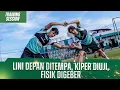 Download Lagu LINI DEPAN DITEMPA, KIPER DIUJI, FISIK DIGEBER | TRAINING SESSION