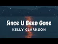 Download Lagu Since U Been Gone - Kelly Clarkson (Lyrics)