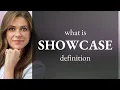 Showcase what is SHOWCASE definition