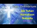 Download Lagu LAGU KATOLIK ORDINARIUM, ALE TUHAN BUKU ENDE 271, HAMULIAON BUKU ENDE 272, NABADIA BUKU ENDE 273,