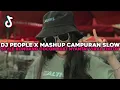 Download Lagu DJ PEOPLE X MASHUP CAMPURAN SLOW STYLE KONDANG COCOK BUAT NYANTAI VIRAL TIKTOK TERBARU 2025 !!!