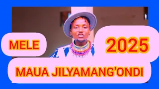 MAUA JILYAMANG ONDI MELE 2025  MAUA JILYAMANG ONDI MELE 2025