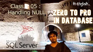 SQL Class 05 Handling NULL Zero to Pro in Database Microsoft SQL Server In English