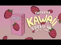 Download Lagu Tatarka - KAWAII sped up