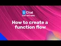 UChat Basics Course New Series - 54 How to create a function flow