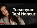 Lagu Tersenyum di Depan Dunia, Menangis di Dalam Jiwa | Lagu Galau Menyentuh Hati