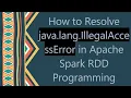 How to Resolve java lang IllegalAccessError in Apache Spark RDD Programming