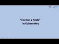 Episode-7 What is Cordon a Node in Kubernetes