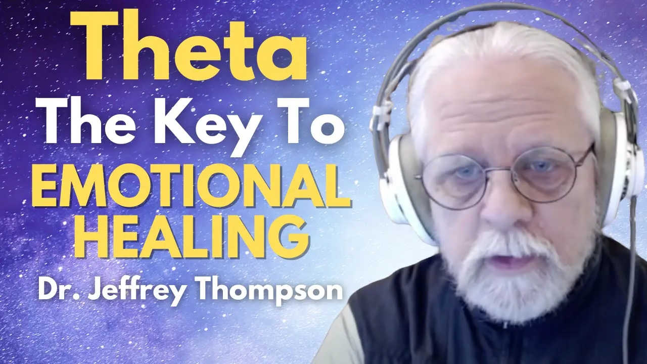 Theta Brainwaves | The Secret To Healing Unconscious Emotional Wounds, Dr. Jeffrey Thompson