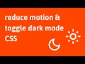 Reduce motion and toggle dark mode with CSS