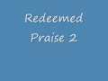 Download Lagu Redeemed Praise - 2 of 2