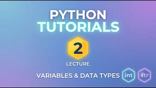 Lecture-2 of Python Bootcamp Variables and Datatypes