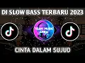 Lagu DJ REMIX SLOW BASSTERBARU 2023 | DJ CINTA DALAM SUJUD