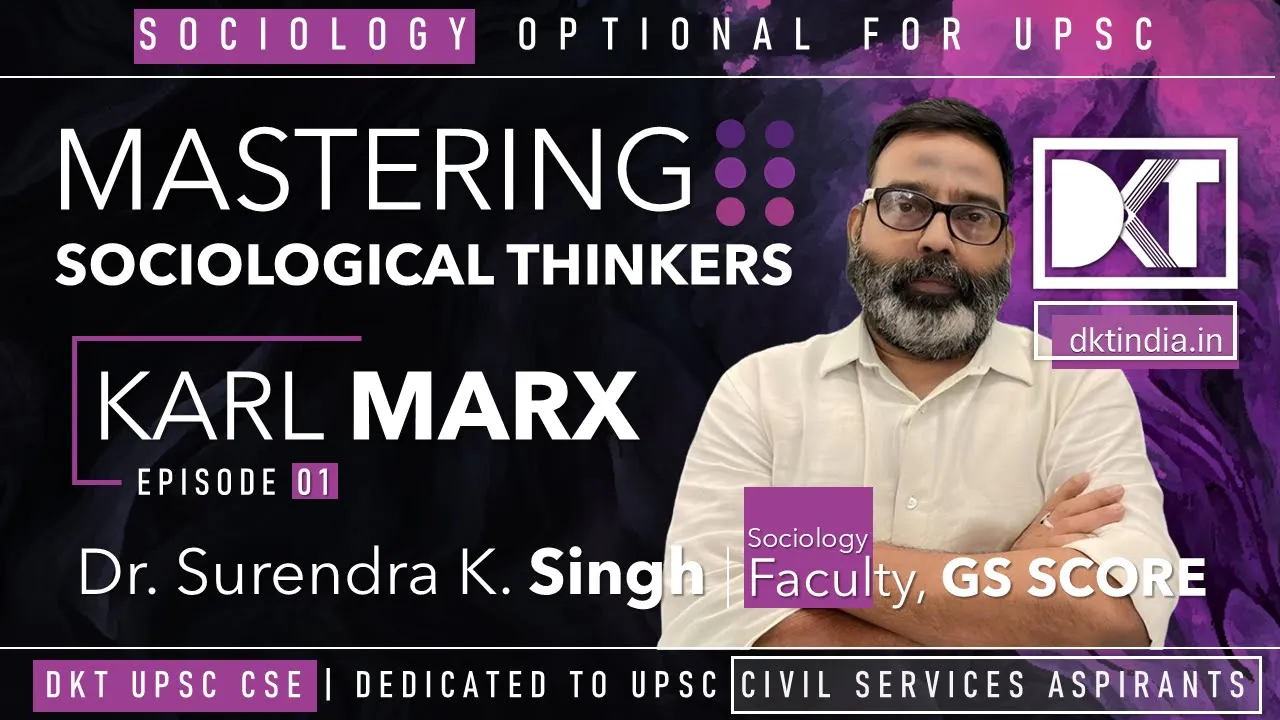 Sociology For CSE | Ep.1 | Mastering Sociological Thinker: Karl Marx | By Dr. Surendra K. Singh