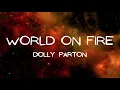 Download Lagu Dolly Parton - World On Fire (Lyrics)