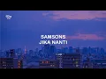 Download Lagu LIRIK SAMSONS JIKA NANTI