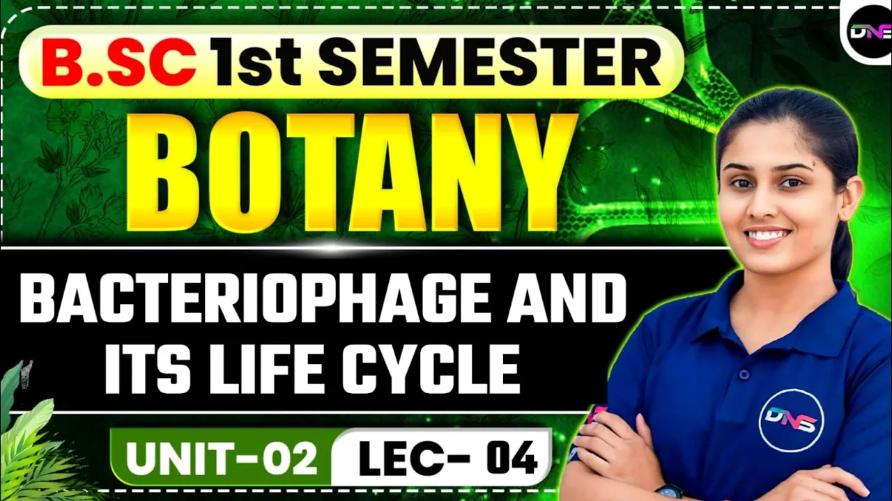 B.Sc 1st Semester Botany || BSc 1st Semester Botany Unit-2 Bacteriophage And Its Life Cycle | #dns