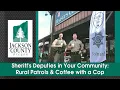 Sheriff s Deputies in Your Community Rural Patrols Coffee with a Cop