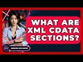 What Are XML CDATA Sections - Emerging Tech Insider