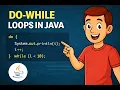 Java Do-While Loop Explained Step by Step with Example