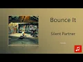 Download Lagu Silent Partner - Bounce It