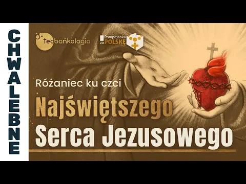 Download MP3 Różaniec Teobańkologia ku czci Najświętszego Serca Jezusowego 06.06 Czwartek