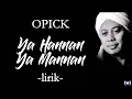 Download Lagu Opick - Ya Hannan Ya Mannan Lirik | Ya Hannan Ya Mannan - Opick Lyrics