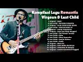 Download Lagu KUMPULAN LAGU VIRGOUN LAST CHILD YANG BIKIN JATUH CINTA