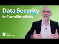 How does Form Simplicity ensure the security of my data